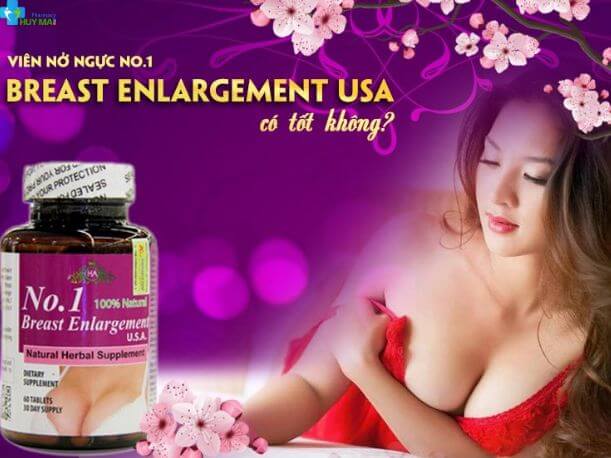 viên uống nở ngực no1 breast enlargement có tốt không